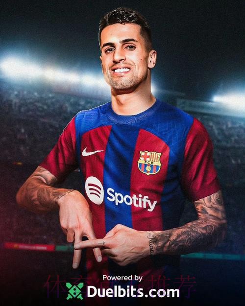 德天空:巴萨想续租坎塞洛 并再次有意追求B席